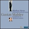 Markus Stenz 말러: 교향곡 3번 - 마르쿠스 슈텐츠 (Mahler: Symphony No.3)