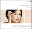 Caroline Fischer 리스트 / 드뷔시 / 쇼팽 / 모차르트 / 스카를라티: 피아노 작품집 (Liszt / Debussy / Chopin / Mozart / Scarlatti: Piano Works)