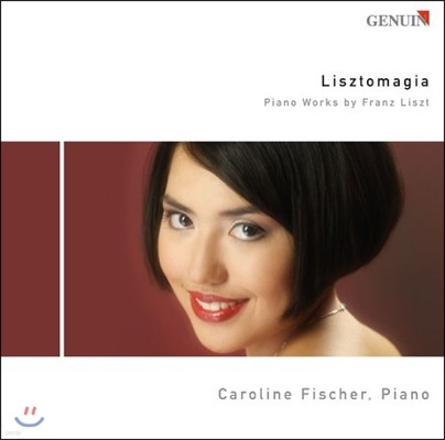 Caroline Fischer 리스토마기아 - 리스트: 피아노 작품집 (Lisztomagia - Liszt: Piano Works)