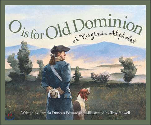 O Is for Old Dominion: A Virginia Alphabet