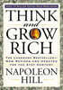 Think and Grow Rich: The Landmark Bestseller Now Revised and Updated for the 21st Century