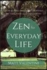 Zen for Everyday Life: How to Find Peace and Happiness in the Chaos of Everyday Life