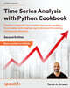 Time Series Analysis with Python Cookbook, 2/E