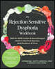 The Rejection Sensitive Dysphoria Workbook: Skills for Adhd, Autistic, and Neurodivergent Adults to Heal from Rejection, Build Resilience, and Thrive