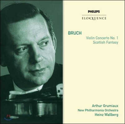 Arthur Grumiaux 브루흐: 바이올린 협주곡, 스코틀랜드 환상곡 (Bruch: Violin Concerto, Scottish Fantasy)