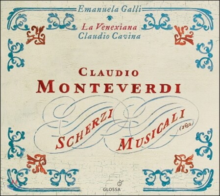 La Venexiana 몬테베르디: 스케르치 뮤지칼리 '음악의 장난' (Monteverdi: Scherzi Musicali)