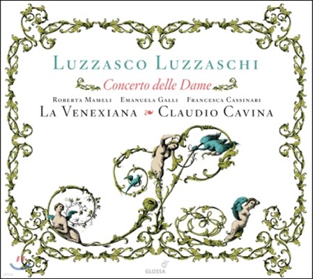 Claudia Cavina 루차스키: 소프라노를 위한 마드리갈집 (Luzzaschi: Concerto delle Dame)