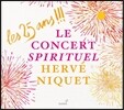 Herve Niquet 르 콩세르 스피리튀엘 - 25주년을 기념하며 (Le Concert Spirituel - A 25th Anniversary Celebration)