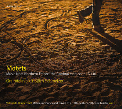 Bjorn Schmelzer 북부 프랑스의 모테트 작품들 (The Cambrai Manuscript - Motets From Northern France)