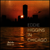 Eddie Higgins Trio - In Chicago (Ltd)(일본반)(CD)