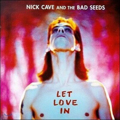 Nick Cave and the Bad Seeds - Let Love In