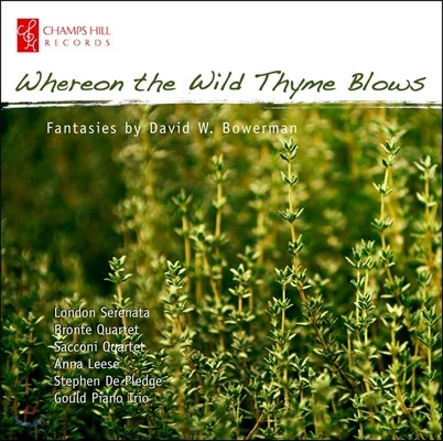 London Serenata 데이빗 보어만: 환상곡집 (David Bowerman: Fantasies - Whereon the Wild Thyme Blows)