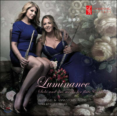 Lisa Friend / Anna Stokes 플루트와 피아노 독주곡, 이중주 작품 (Luminance - Solo and Duo Works for Flute and Piano)