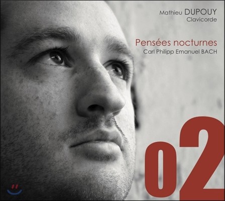 Mathieu Dupouy 밤의 생각 - C.P.E. 바흐: 건반 작품집 (Pensees Nocturnes - C.P.E. Bach: Clavicorde Works)