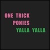 원 트릭 포니스 (One Trick Ponies) 1집 - Yalla Yalla