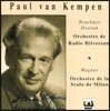 Paul van Kempen 브루크너: 교향곡 4번 `로맨틱` / 드보르작: 교향곡 9번 `신세계` / 바그너: 탄호이저 서곡