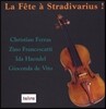 스트라디바리의 향연 1집 - 모차르트 / 멘델스존 / 브람스: 바이올린 협주곡 (La Fete a Stradivarius - Mozart / Mendelssohn / Brahms)