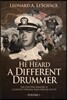 He Heard A Different Drummer Volume I: The Cold War Memoirs of A Scientist, Explorer, Naval Officer and Spy