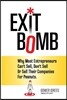 Exit Bomb: Why Most Entrepreneurs Can't Sell, Don't Sell Or Sell Their Companies For Peanuts