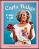Carla Bakes: Sweet, Savory, and from the Heart [A Baking Book]