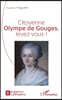 Citoyenne Olympe de Gouges, levez-vous !