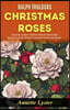 Ralph Trulocks Christmas Roses: Annette Lyster's Festive Floral Chronicles: Rediscovering "Ralph Trulocks Christmas Roses"