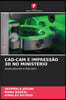 Cad-CAM E Impressão 3D No Ministério