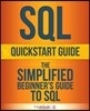 SQL QuickStart Guide: The Simplified Beginner's Guide to SQL