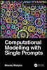 Computational Modelling with Single Prompts