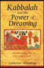 Kabbalah and the Power of Dreaming: Awakening the Visionary Life