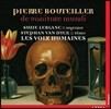Les Voix Humaines 부테이에: 덧없는 세상 - 모테트와 레퀴엠 (Bouteiller: De Vanitate Mundi - Motets, Requiem)