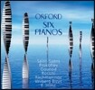 여섯 대의 피아노를 위한 작품 1집 - 생상스 / 프로코피에프 / 구노 / 로시니 (Orford Six Pianos Vol.1 - Saint-Saens / Prokofiev / Gounod / Rossini)