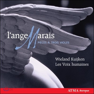 Les Voix Humaines 마레: 세 대의 비올을 위한 작품집 (L&#39;Ange Marais: Pieces a Trois Violes)