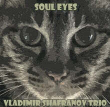 Vladimir Shafranov Trio (블라디미르 샤프라노프 트리오) - Soul Eyes~Relaxin’ Moods [2LP]