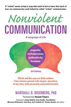 Nonviolent Communication: A Language of Life: Life-Changing Tools for Healthy Relationships