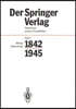 Der Springer-Verlag: Stationen Seiner Geschichte Teil I: 1842-1945
