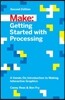 Getting Started with Processing: A Hands-On Introduction to Making Interactive Graphics