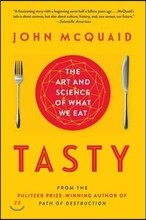 Tasty: The Art and Science of What We Eat