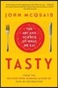 Tasty: The Art and Science of What We Eat