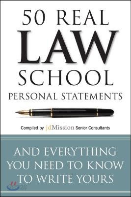50 Real Law School Personal Statements: And Everything You Need to Know to Write Yours