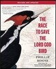 The Race to Save the Lord God Bird