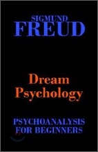 Dream Psychology (Psychoanalysis for Beginners)