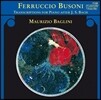 Maurizio Baglini 부조니: 바흐 작품 피아노 편곡집 (Busoni: Transcriptions for Piano after J.S. Bach)