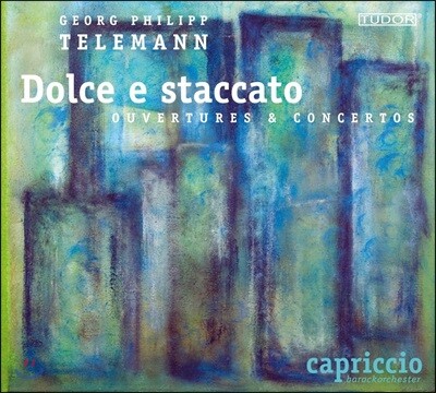 Capriccio Barockorchester 부드럽고 경쾌하게 - 텔레만: 서곡, 협주곡, 소나타 (Dolce e Staccato - Telemann: Overtures, Concertos, Sonatas)