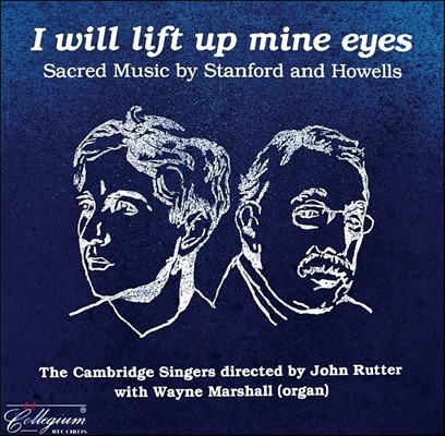 Cambridge Singers 스탠포드와 호웰즈의 교회 음악 (I Will Lift Up Mine Eyes - Sacred Music by Stanford and Howells)
