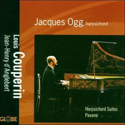 Jacques Ogg 루이 쿠프랭 / 당글베르: 하프시코드 작품집 (Louis Couperin / D&#39;Angelebert: Harpsichord Suites, Pavane)