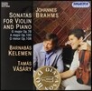 Barnabas Kelemen / Tamas Vasary 브람스: 바이올린 소나타 (Brahms: Sonatas for Violin and Piano Op.78, 100, 108)