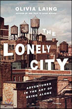 The Lonely City: Adventures in the Art of Being Alone