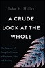 A Crude Look at the Whole: The Science of Complex Systems in Business, Life, and Society