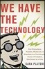 We Have the Technology: How Biohackers, Foodies, Physicians, and Scientists Are Transforming Human Perception, One Sense at a Time
